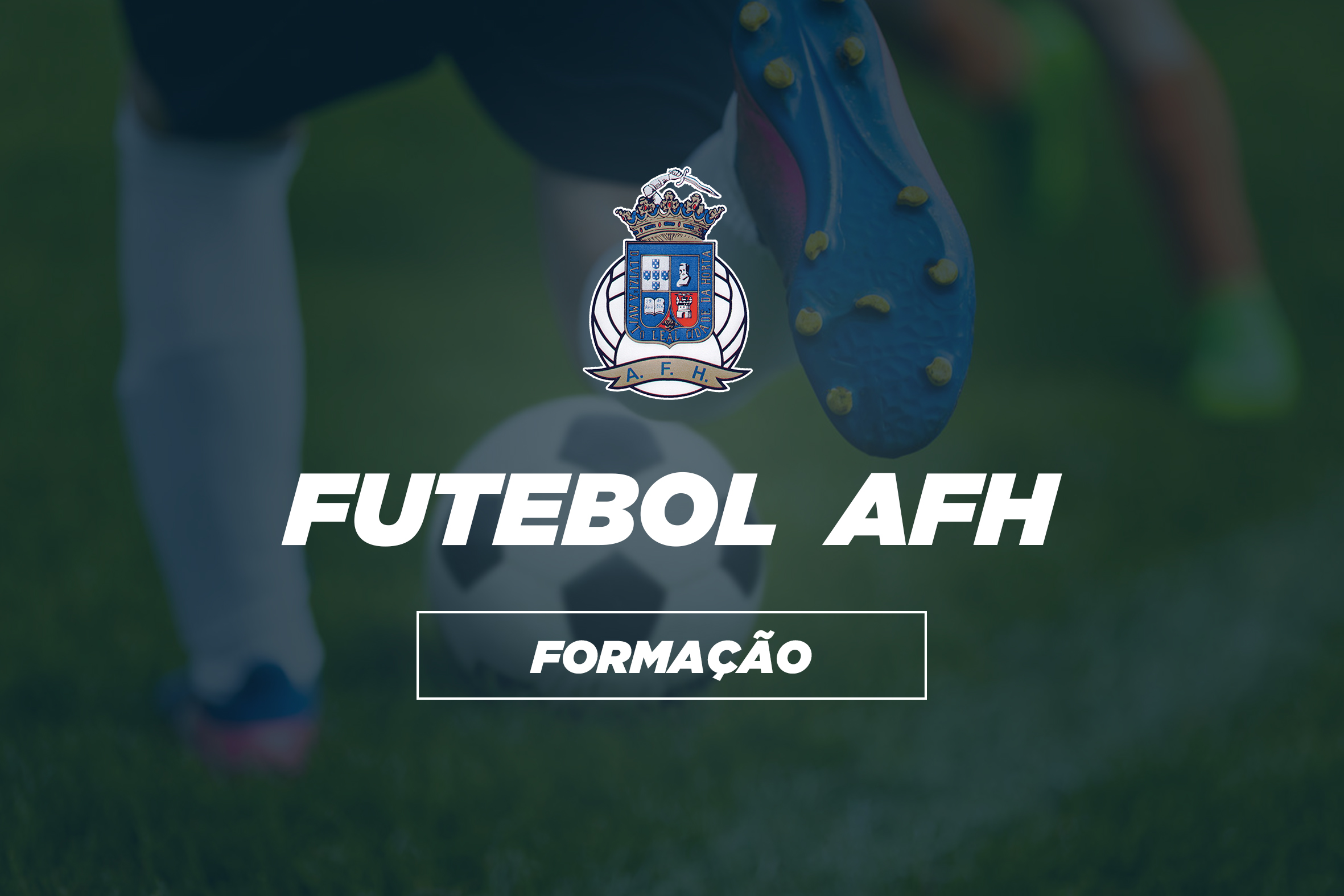 Competições AFH | Resultados Formação - Futebol
