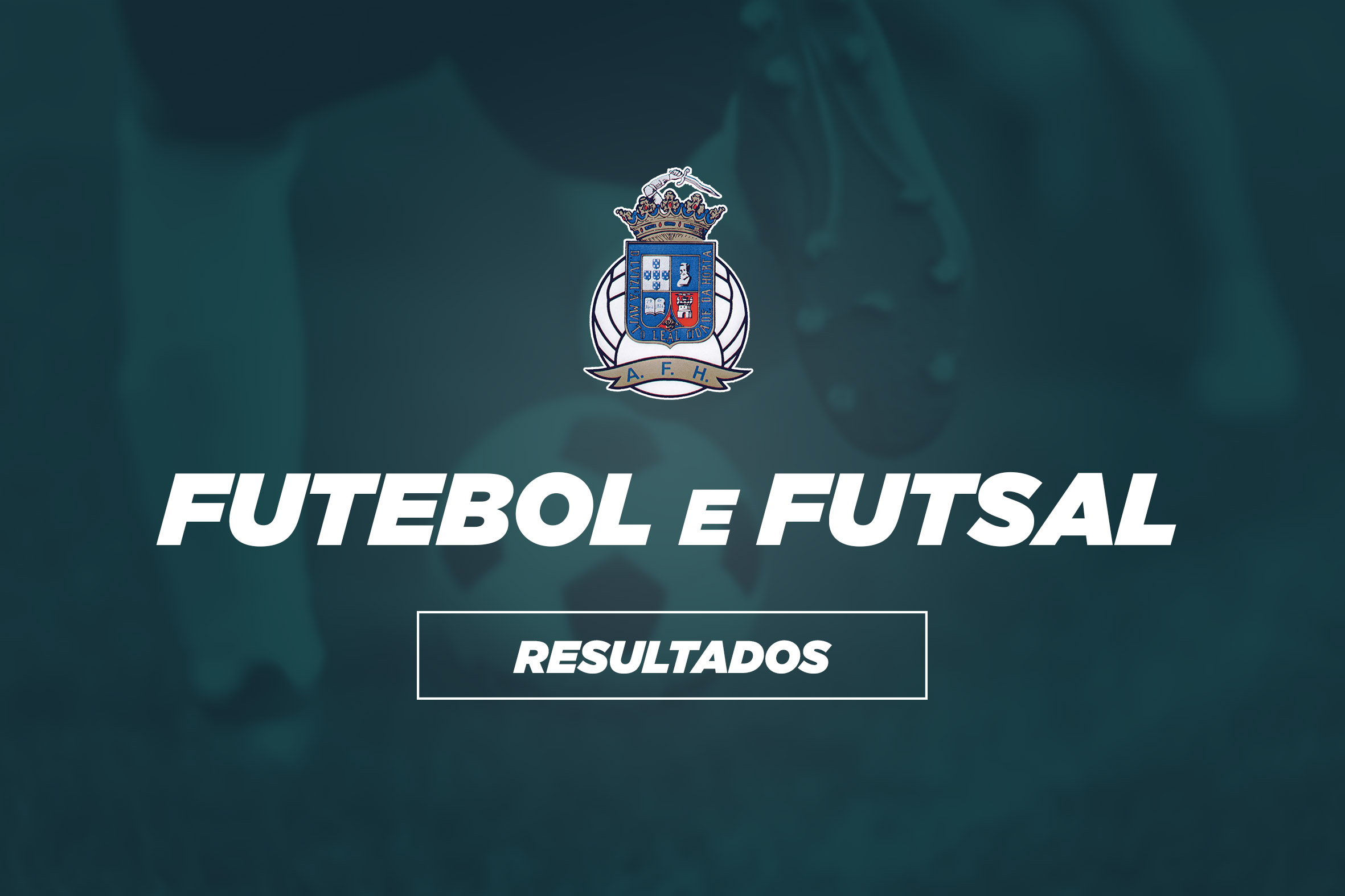 Resultados fim-de-semana | Futebol e Futsal