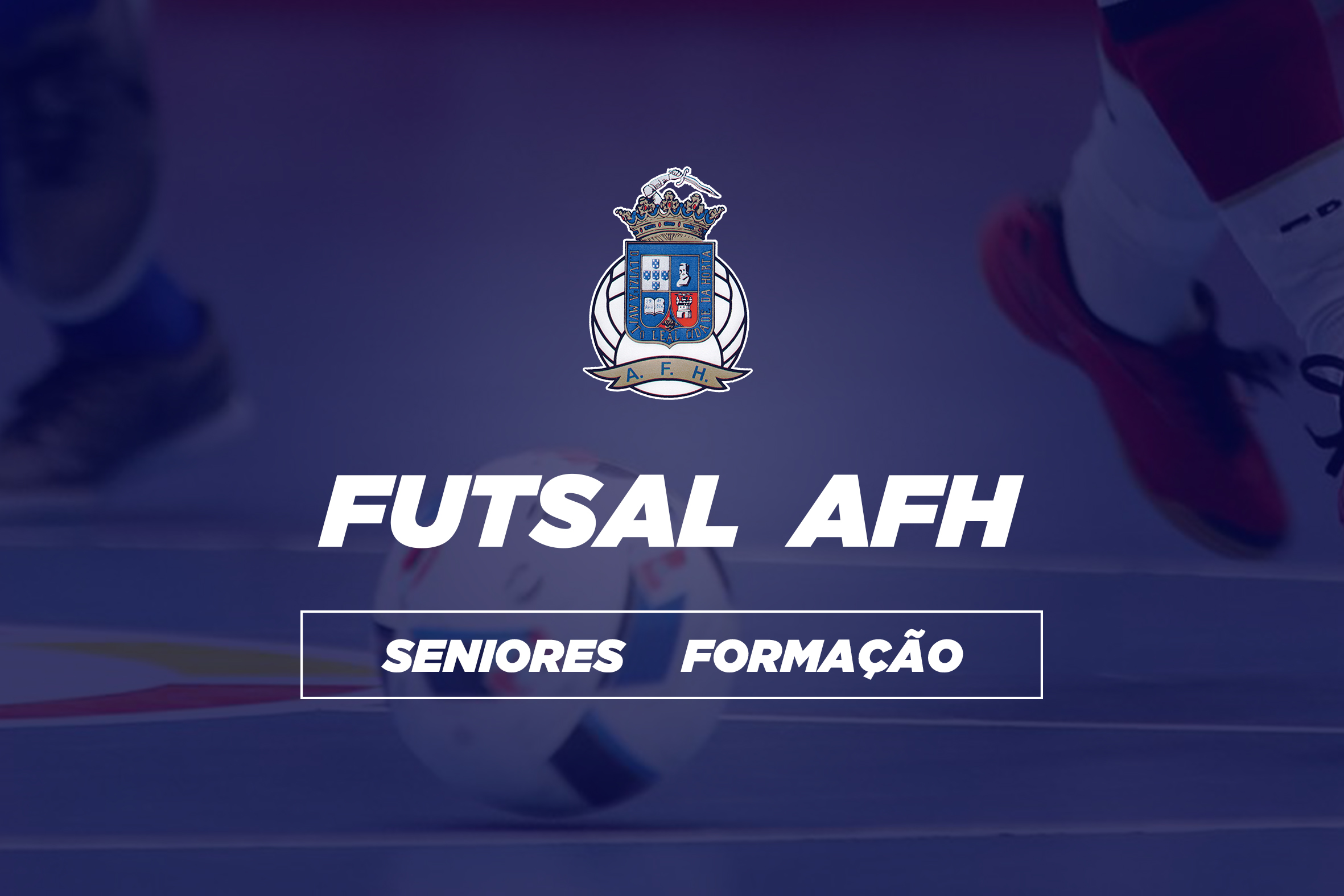 Competições AFH | Resultados Futsal - Seniores e Formação